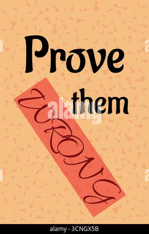 Bold motivational artwork featuring the phrase “Prove them wrong” in a combination of black bold and red cursive fonts. A red rectangle highlights the Stock Vector