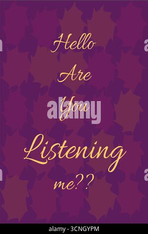 Stylish and engaging vector featuring the phrase “Hello Are You Listening Me??” in warm gold cursive text, vertically stacked and centered on a dark p Stock Vector
