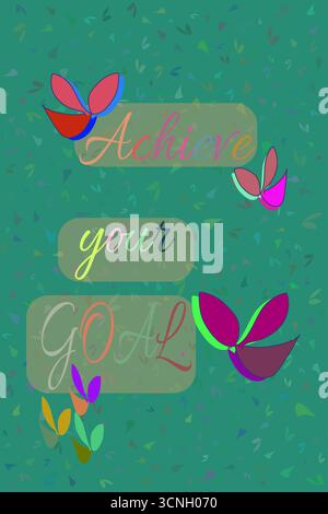 Inspirational stock vector featuring the phrase "Achieve your GOAL" in pastel script fonts, centred on a speckled teal-green background. Surrounded b Stock Vector