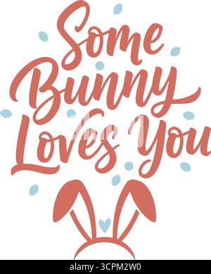 The lettering illustration states that some bunny loves you in coral script and it includes small blue dots and a rabbit ear headband. Stock Vector