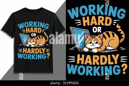 Funny Cat Working Hard or Hardly Working Vector T-Shirt Design, Cute Cartoon Kitten with Laptop, Humorous Typography Illustration Stock Vector