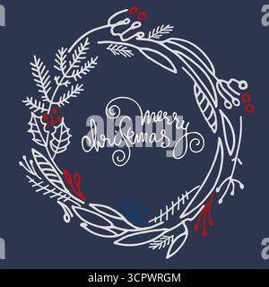 Christmas wreath with hand lettered greetings inside. Frame with fir tree branches, holly, inflorescences Stock Vector