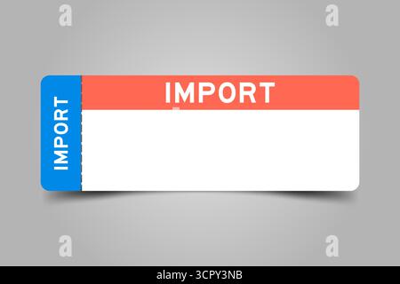 Blue and orange color ticket with word import and white copy space Stock Vector