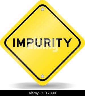 Yellow color transportation sign with word impurity on white background Stock Vector