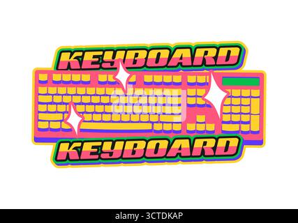 Computer keyboard Y2K groovy sticker or funky label. PC device 60s Y2K vector label, 2000s electronics hardware tag. Digital gadget patch with PC full size keyboard and colorful typography Stock Vector