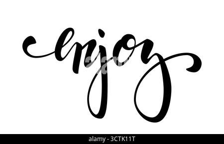 lettering inspirational poster Enjoy. Hand drawn brush pen lettering isolated on white background. Stock Vector