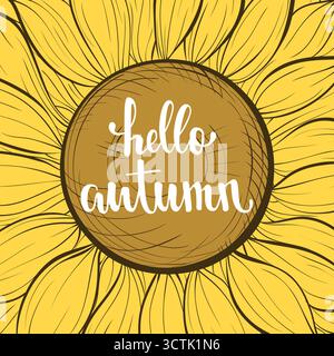 Beautiful vintage sunflower flower. Hello autumn. Hand drawn calligraphy and brush pen lettering. design for holiday greeting card and invitation Stock Vector