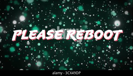 Displaying stylized PLEASE REBOOT text on digital graphic, with abstract green white bokeh Stock Photo