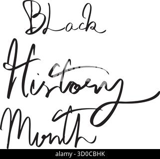 black history month text font calligraphy hand written lettering script black color object black history month february african american culture us us Stock Vector