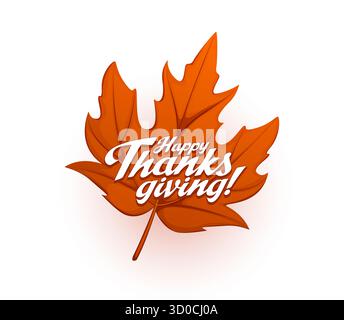 Happy Thanksgiving greeting card with vector autumn orange maple leaf with detailed edges and natural stem. Festive lettering Happy Thanksgiving in center of maple leaf for autumn holiday banner Stock Vector