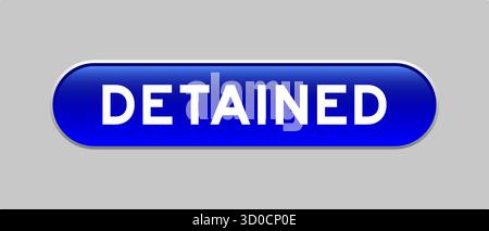 Blue color capsule shape button with word detained on gray background Stock Vector