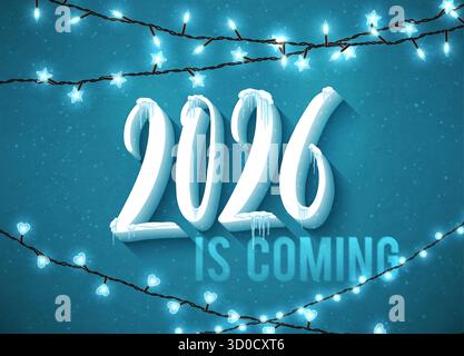 Happy New Year 2026 Coming. Winter Holiday Poster with Lettering, Realistic Snow and Icicles on Blue Background with Glowing Garland. Winter Background with Lights. Vector illustration. Stock Vector