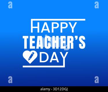 Happy teacher's day white typography message with heart and pencil on blue gradient background vector illustration for greeting holiday celebration Stock Vector