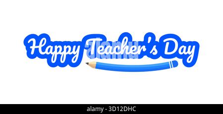Happy teacher's day typography message with pencil for teacher holiday celebration vector illustration Stock Vector
