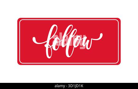 Hand drawn word follow. Brush pen lettering on the red button. fod design web and social media content. Stock Vector