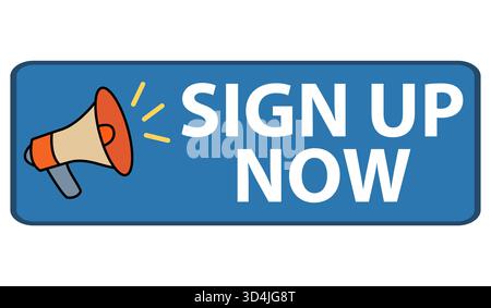 Sign up now button with megaphone icon. Megaphone icon with speech bubble in word sign up now on white background. Sign up now logo. flat style. Stock Photo