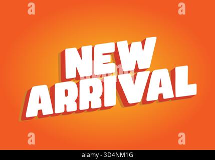 A vibrant orange background with bold, white 3D text that reads New Arrival. The text has a playful and modern design, suitable for promotions or anno Stock Vector
