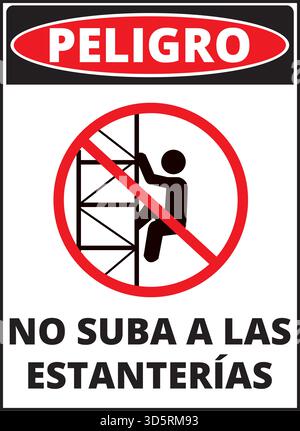 Peligro, no suba a las estanterias sign isolated on a white background (trad. Danger, do not climb on racks) Stock Vector