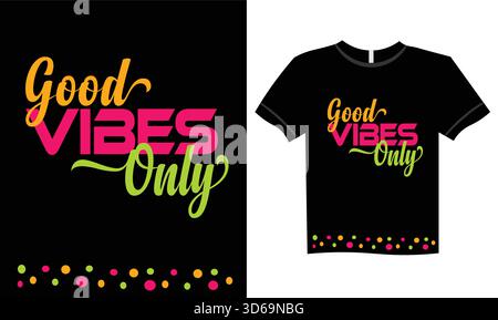 Good Vibes Only T-Shirt Design | Neon Retro Typography Graphic Tee | Positive Quotes Shirt Printable PNG for Merch, Streetwear, Sublimation Stock Vector