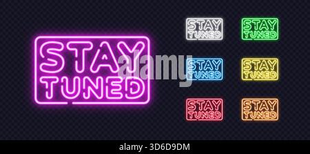 Glowing neon Stay Tuned signs in various vibrant colors on a transparent background. Ideal for announcements, upcoming events, and modern digital Stock Vector
