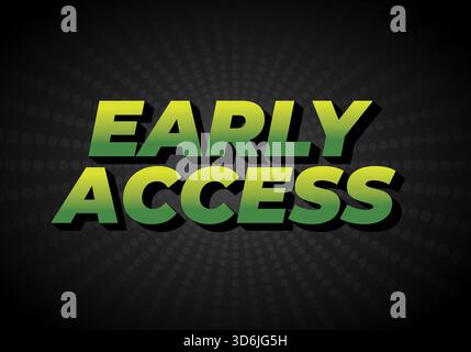 Text graphic featuring the words Early Access in bold, gradient green and yellow colors Stock Vector