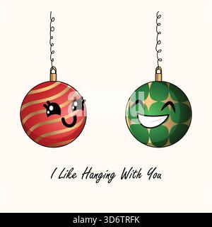 Two Hanging Ornaments Drawing with I Like Hanging With You Punchline. Cute Christmas Colorful Baubles Card Design Stock Vector