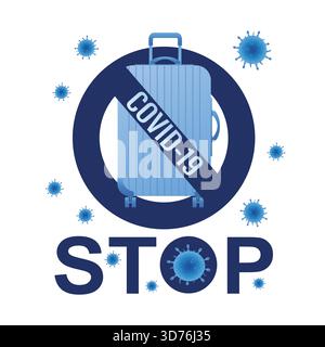 Stop! covid-19 pandemic. Ban on flights, travels and movements. Global virus. Health care concept. Coronavirus quarantine. Blue color design isolated Stock Vector