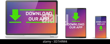 Realistic laptop, tablet and smartphone with text on screen download our app. Electronic touchscreen. Application loading. Computer monitor. Phone Stock Vector