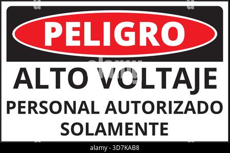 Peligro alto voltaje solo personal autorizado sign on a white background (trad. Danger high voltage authorized personnel only) Stock Vector