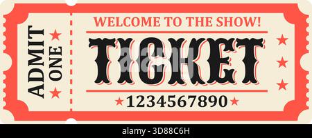 Circus show ticket with ADMIT ONE and WELCOME TO THE SHOW text. Template with retro typography, stars and decorative border. Vintage, carnival, fairgr Stock Vector