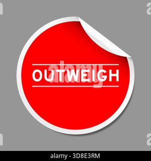 Red color peel sticker label with word outweigh on gray background Stock Vector