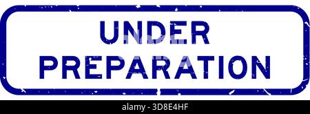 Grunge blue under preparation word square rubber seal stamp on white background Stock Vector