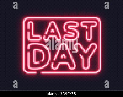 Neon lettering LAST DAY in bold glowing frame, perfect for deadline or final offer designs. Stock Vector