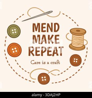 Cozy stitch themed layout with buttons thread and message mend make repeat highlighting care is a craft. Stock Vector