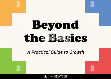A blocky grid of pastel panels frames the headline Beyond the Basics with a subtitle a practical guide to growth. Stock Vector