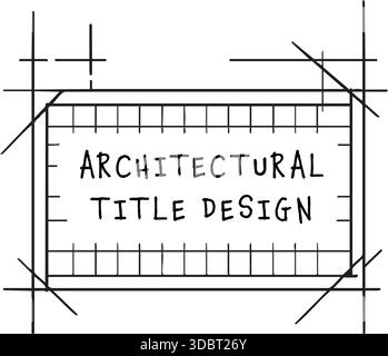 Black and white title card styled like a drafting sheet with grid bars and sketch lines forming a modern frame. Stock Vector