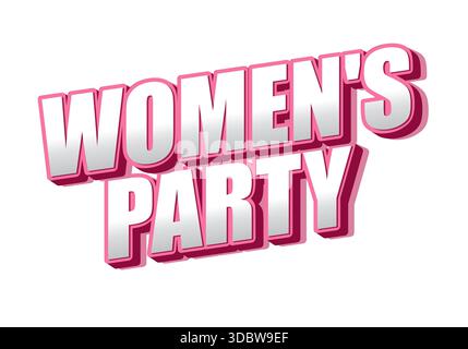 Text graphic featuring the words womens party in bold, 3D style with pink and white colors Stock Vector