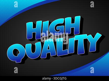 A vibrant graphic design featuring the words High Quality in bold, stylized font. The text is in shades of blue against a dark background with a dynam Stock Vector