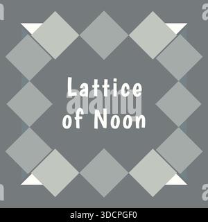 Geometric panel built from alternating diamond tiles with Lattice of Noon title centered. Stock Vector