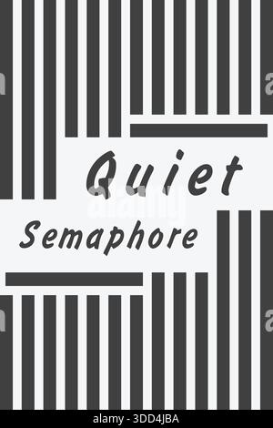 A black and white vertical stripe background with a centered title quiet semaphore. Stock Vector