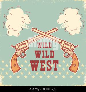 Wild West symbol. Vector hand drawn illustration with crossed cowboy guns and wild west text on vintage old paper background. Stock Vector