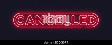 Red neon cancelled sign with strong lettering, designed for status updates and announcements. Intense glow clearly signals change. Stock Vector