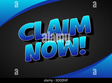 A bold and vibrant graphic featuring the text Claim Now! in a blue gradient style against a dark background with curved shapes. Stock Vector