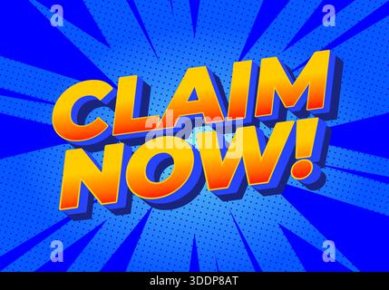 A vibrant graphic design featuring the text CLAIM NOW! in bold, stylized font. The background is a bright blue with a comic book style burst pattern. Stock Vector