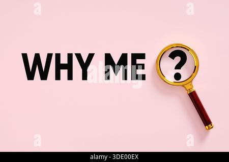 Text Why Me with magnifying glass finding a question mark, symbolizing self doubt, frustration, confusion, and searching for answers Stock Photo