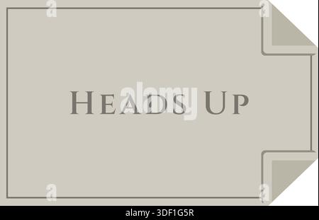 A light beige notice card with subtle folds in two corners and the title Heads Up in serif lettering. Stock Vector