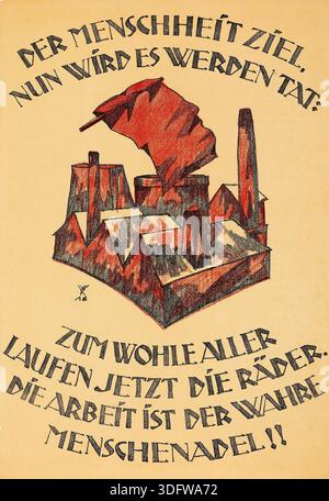This 1918 German political poster features a factory landscape with a red flag, symbolizing industrial labor and achievement. The text translates to "Humanity's Goal, Now It Will Become Reality: For the Benefit of All, The Wheels Are Turning Now. Work Is True Nobility of Man." The poster reflects themes of industrialization, labor, and national purpose in post-WWI Germany. Stock Photo