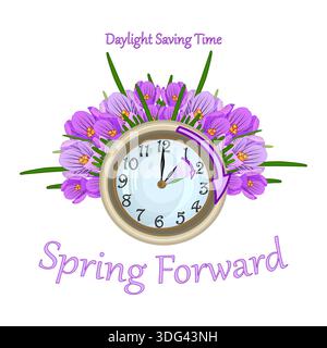 Clock and flowers crocus around. Poster "Spring Forward" about reminder to change clocks.Forward daylight saving time starts.Turn to summertime.Vector Stock Vector