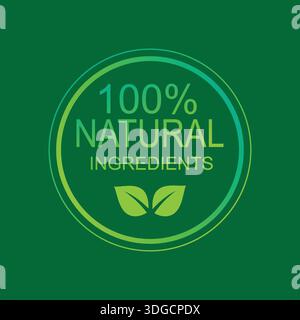 100 Percent Natural Ingredients Label with Leaf Symbol Stock Vector