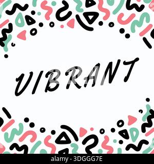 Playful square card with hand drawn confetti shapes in pink mint and black surrounding the energetic word Vibrant. Stock Vector